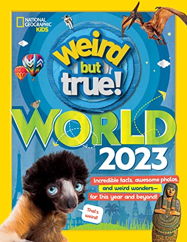 Beispielbild fr Weird but True World 2023 : Incredible Facts, Awesome Photos, and Weird Wonders#for THIS YEAR and Beyond! zum Verkauf von Better World Books