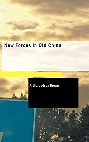 Stock image for New Forces in Old China: An Inevitable Awakening for sale by WorldofBooks