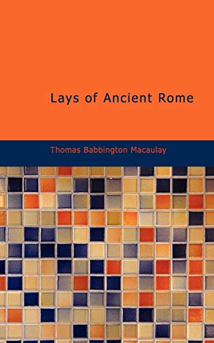 Beispielbild fr Lays of Ancient Rome zum Verkauf von Lucky's Textbooks