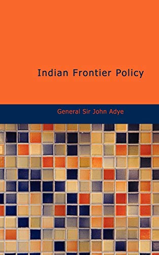 Imagen de archivo de Indian Frontier Policy a la venta por Lucky's Textbooks