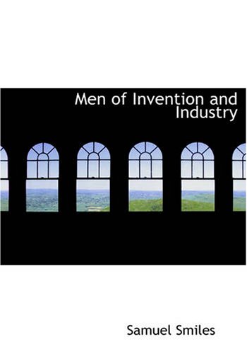 Men of Invention and Industry (9781426403651) by Smiles, Samuel