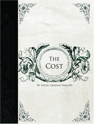 The Cost (Large Print Edition) (9781426407420) by David Graham Phillips