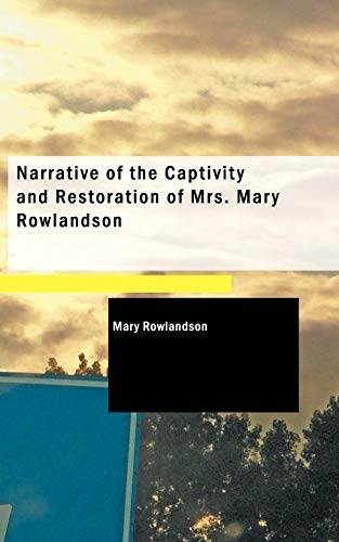 Imagen de archivo de Narrative of the Captivity and Restoration of Mrs. Mary Rowlandson a la venta por Textbooks_Source
