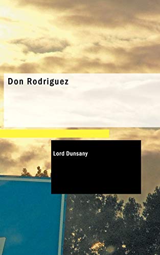 Don Rodriguez: chronicles of Shadow Valley (9781426414510) by Dunsany, Lord