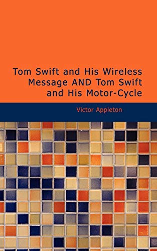 Stock image for Tom Swift and His Wireless Message AND Tom Swift and His Motor-Cycle for sale by Lucky's Textbooks