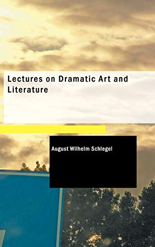 Lectures on Dramatic Art and Literature (9781426418365) by Schlegel, August Wilhelm