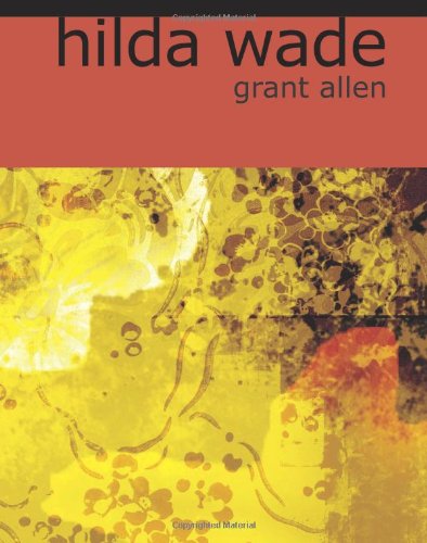Hilda Wade (Large Print Edition) (9781426420108) by Grant Allen