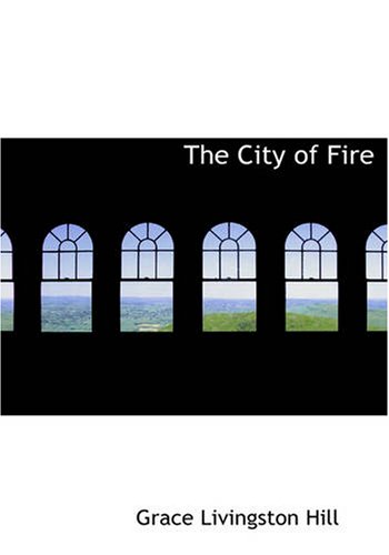 The City of Fire (9781426420474) by Hill, Grace Livingston