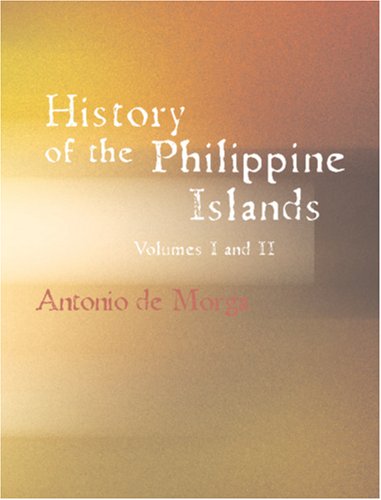 9781426421884: History of the Philippine Islands, Volume 1 and 2 (Large Print Edition)