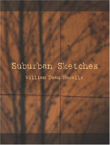 Suburban Sketches (Large Print Edition) (9781426422232) by William Dean Howells