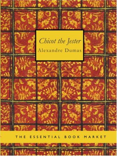 Chicot the Jester: Abridged translation of "La dame de Monsoreau" (9781426424038) by Dumas, Alexandre
