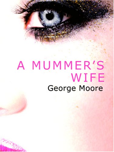 A Mummer's Wife (9781426425455) by Moore, George