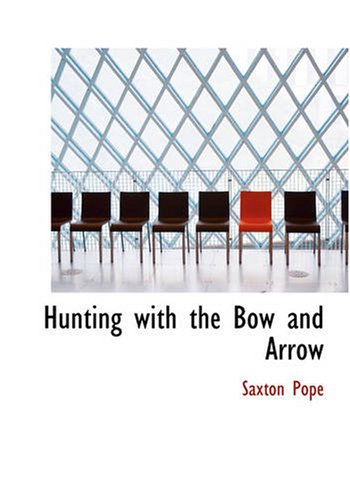 Stock image for Hunting with the Bow and Arrow (Large Print Edition) for sale by Revaluation Books