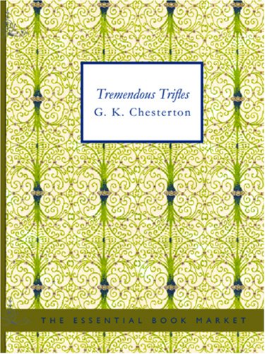 Tremendous Trifles (9781426426131) by Chesterton, G. K.