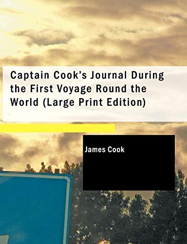 Stock image for Captain Cook\'s Journal During the First Voyage Round the World (Large Print Edition) for sale by Revaluation Books