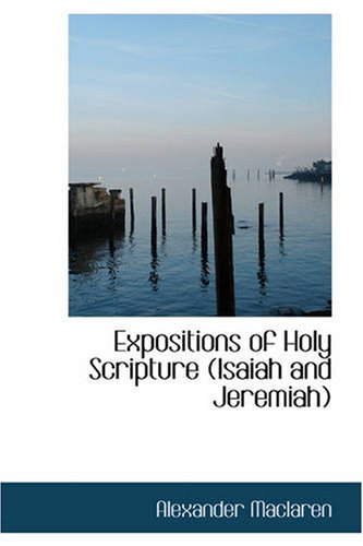 Expositions of Holy Scripture: Isaiah and Jeremiah (9781426427039) by Maclaren, Alexander