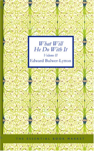 What Will He Do with It, Volume I (9781426428456) by Bulwer-Lytton, Edward