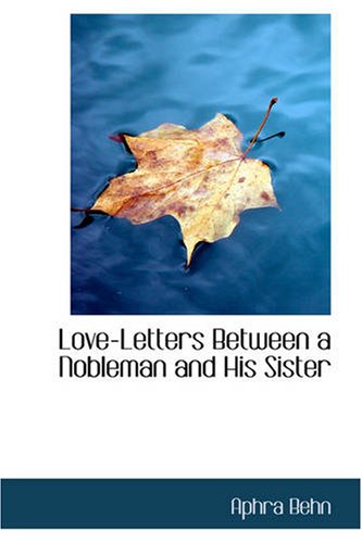 Love-Letters Between a Nobleman and His Sister (9781426429323) by Behn, Aphra