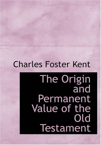 Imagen de archivo de The Origin and Permanent Value of the Old Testament (Large Print Edition) a la venta por Revaluation Books