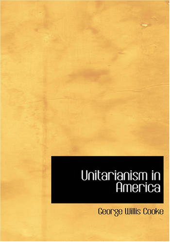 Imagen de archivo de Unitarianism in America (Large Print Edition) a la venta por Revaluation Books