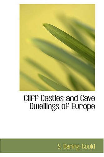 Cliff Castles and Cave Dwellings of Europe (9781426432866) by Baring-Gould, S.