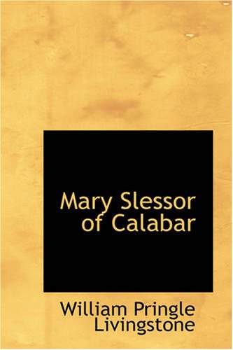 Imagen de archivo de Mary Slessor of Calabar: Pioneer Missionary a la venta por Revaluation Books