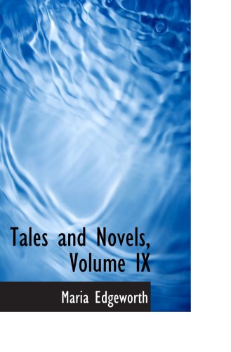 Tales and Novels, Volume IX (9781426433092) by Edgeworth, Maria