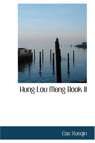 Hung Lou Meng Book II: Or the Dream of the Red Chamber a Chinese Novel (9781426435836) by Xueqin, Cao