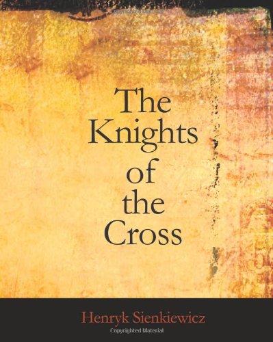 9781426436123: The Knights of the Cross: or, Krzyzacy - a Historical Romance