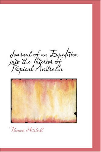 Beispielbild fr Journal of an Expedition into the Interior of Tropical Australia zum Verkauf von Revaluation Books