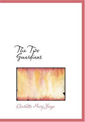 The Two Guardians: or, Home in This World (9781426438660) by Yonge, Charlotte Mary