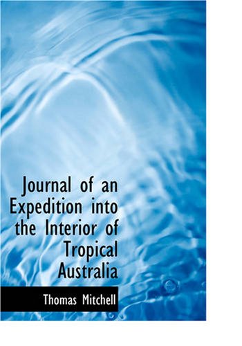 Beispielbild fr Journal of an Expedition into the Interior of Tropical Australia (Large Print Edition) zum Verkauf von Revaluation Books