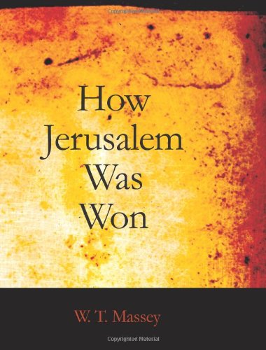 Imagen de archivo de How Jerusalem Was Won: Being the Record of Allenby\'s Campaign in Palestine a la venta por Revaluation Books