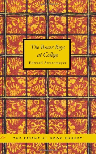 The Rover Boys at College Or, The Right Road and the Wrong (9781426440427) by Stratemeyer, Edward