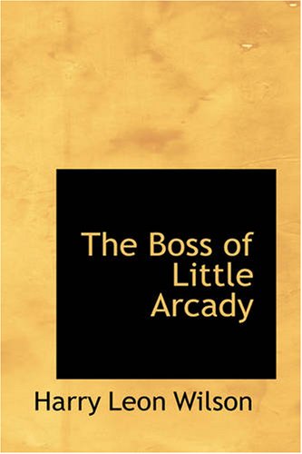 Imagen de archivo de The Boss of Little Arcady a la venta por Revaluation Books