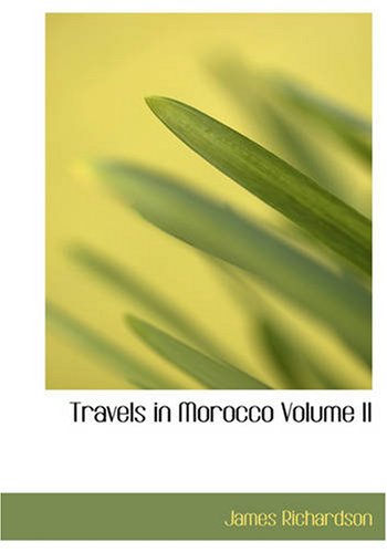 Beispielbild fr Travels in Morocco, Volume II (Large Print Edition) zum Verkauf von Revaluation Books