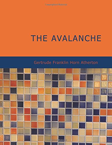 The Avalanche: A Mystery Story (9781426443275) by Gertrude Franklin Horn Atherton