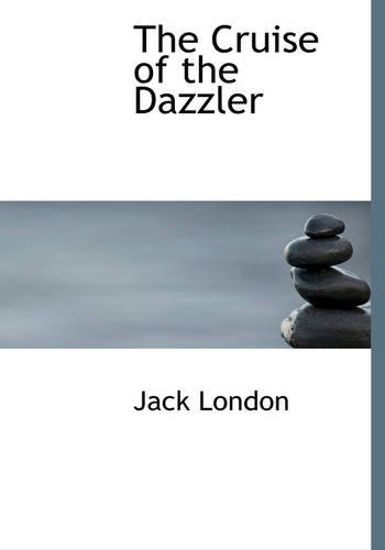 The Cruise of the Dazzler (9781426446368) by London, Jack