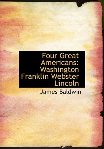 9781426446672: Four Great Americans: Washington, Franklin, Webster, Lincoln: A Book for Young Americans