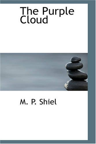 The Purple Cloud (9781426448188) by Shiel, M. P.