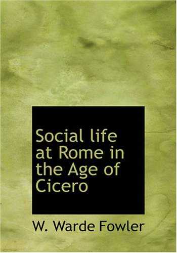 9781426448737: Social life at Rome in the Age of Cicero (Large Print Edition)