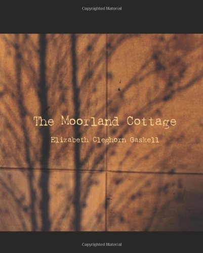 The Moorland Cottage (9781426448973) by Gaskell, Elizabeth Cleghorn