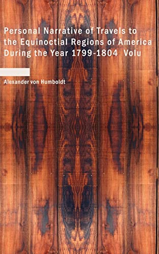 9781426449192: Personal Narrative of Travels to the Equinoctial Regions of America During the Year 1799-1804 Volu