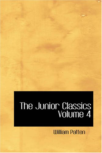 The Junior Classics, Volume 4 (9781426449208) by Patten, William