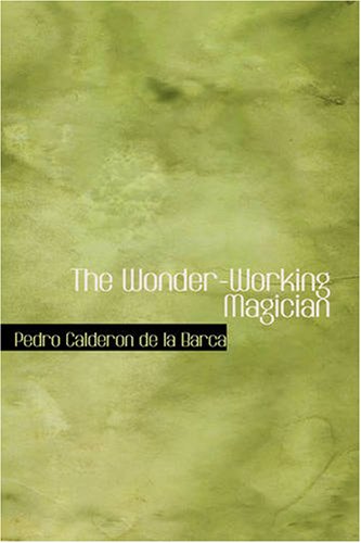 TheWonder-Working Magician (9781426449352) by Pedro Calderon De La Barca