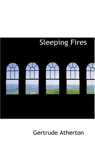 Sleeping Fires: a Novel (9781426450389) by Atherton, Gertrude