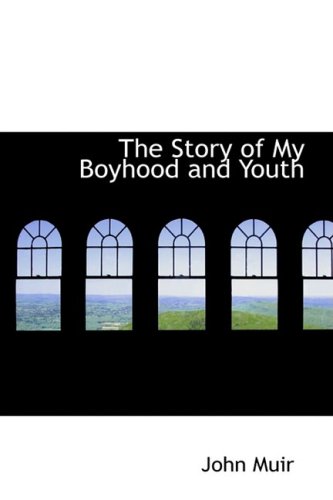 The Story of My Boyhood and Youth (9781426451775) by Muir, John