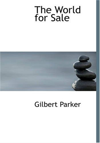 The World for Sale (9781426452116) by Parker, Gilbert