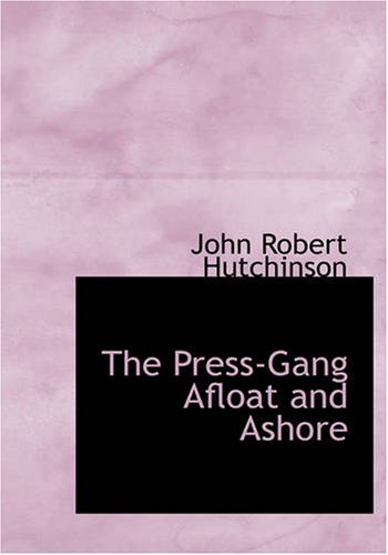 Stock image for The Press-Gang Afloat and Ashore for sale by Ergodebooks