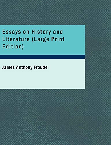 Essays on History and Literature: With Introduction by Hilaire Belloc (9781426454516) by Froude, James Anthony